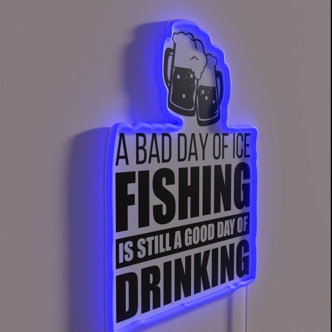 A Bad Day Of Ice Fishing Is Still A Good Day Rgb Led Neon Sign - Shineneon