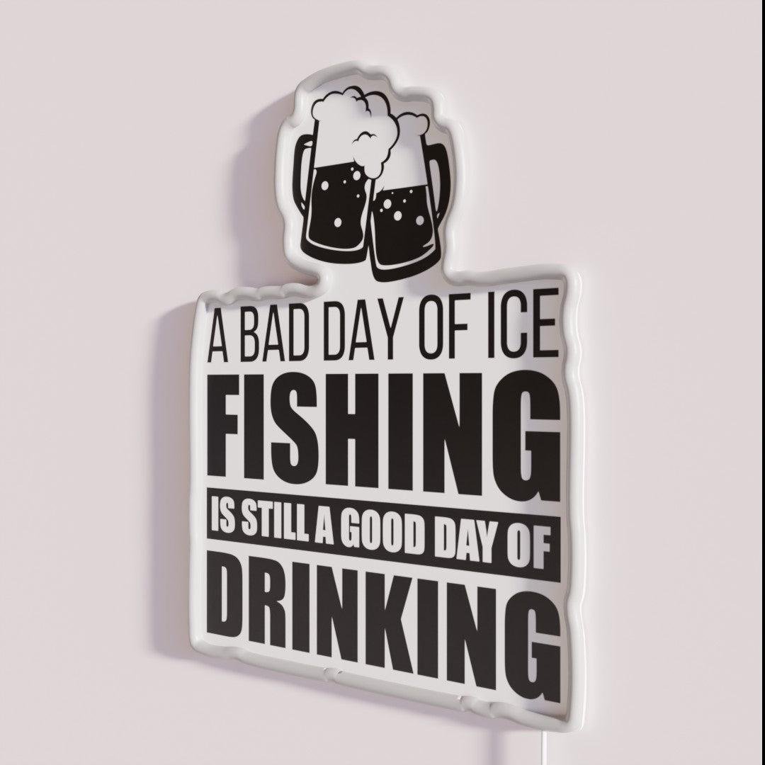 A Bad Day Of Ice Fishing Is Still A Good Day Rgb Led Neon Sign - Shineneon