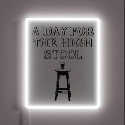 A Day For The High Stool Rgb Led Neon Sign - Shineneon
