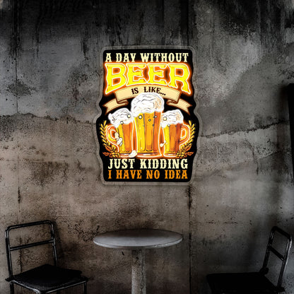 A Day Without Beer Is Like Beer Decor Bar ACrylic Led Neon Sign | Shineneon