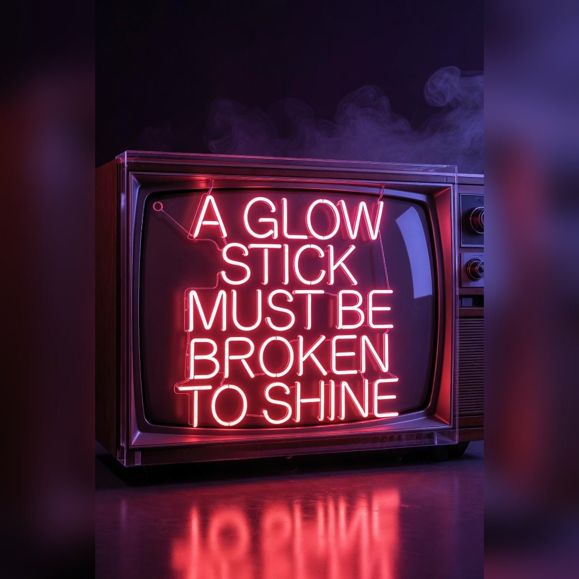 A Glow Stick Must Be Broken To Shine LED Neon Sign Wall Neon Sign - Shineneon