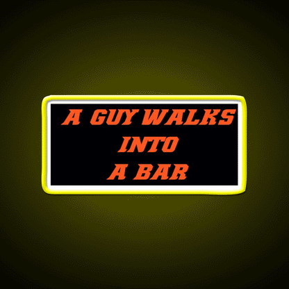 A Guy Walks Into A Bar For Gift Man Cave Bar Led Neon Sign Rgb Color