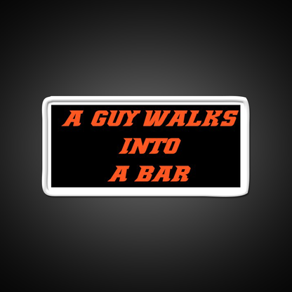 A Guy Walks Into A Bar For Gift Man Cave Bar Led Neon Sign Rgb Color