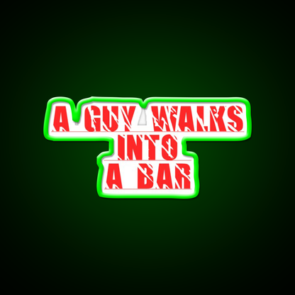 A Guy Walks Into The Bar For Gift Man Cave Bar Led Neon Sign Rgb Color