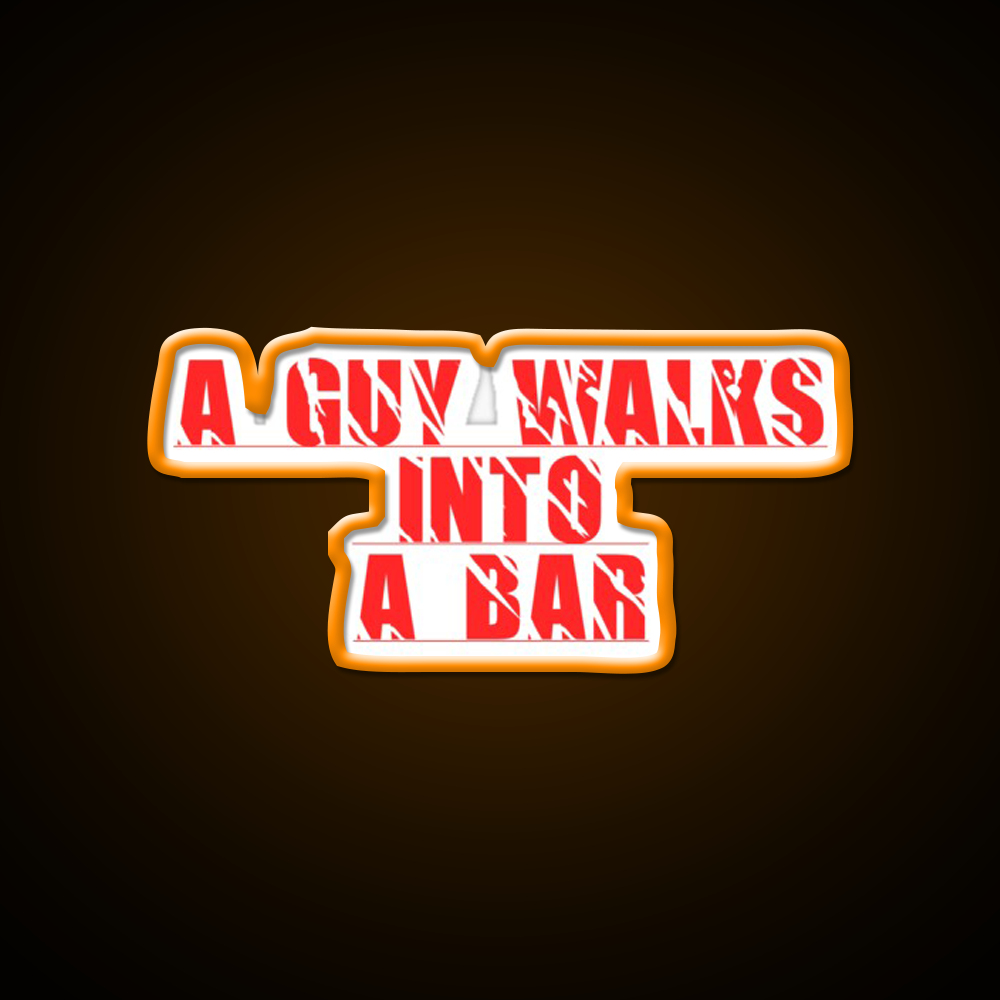 A Guy Walks Into The Bar For Gift Man Cave Bar Led Neon Sign Rgb Color