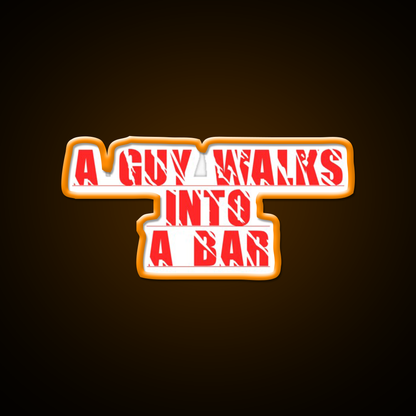A Guy Walks Into The Bar For Gift Man Cave Bar Led Neon Sign Rgb Color