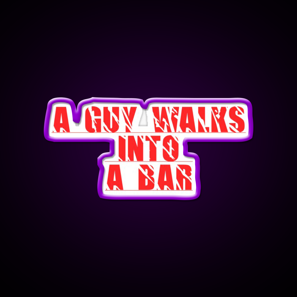 A Guy Walks Into The Bar For Gift Man Cave Bar Led Neon Sign Rgb Color