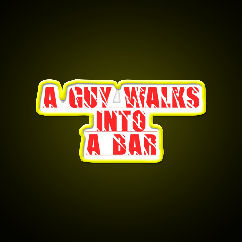 A Guy Walks Into The Bar For Gift Man Cave Bar Led Neon Sign Rgb Color