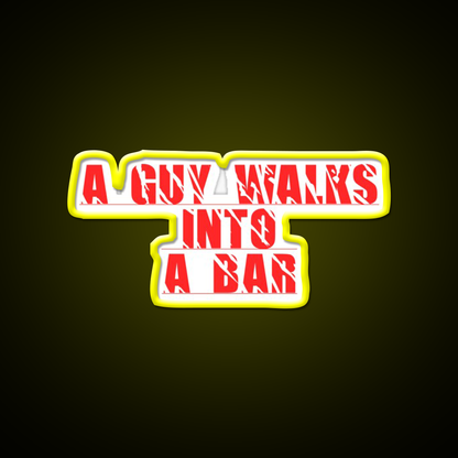 A Guy Walks Into The Bar For Gift Man Cave Bar Led Neon Sign Rgb Color