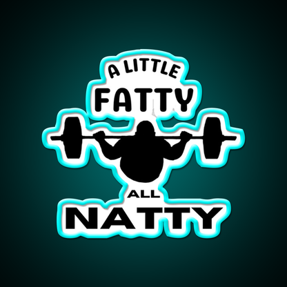 A Little Fatty But All Natty Gym Fitness Led Neon Sign Rgb Color