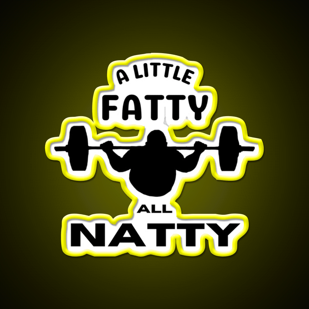 A Little Fatty But All Natty Gym Fitness Led Neon Sign Rgb Color
