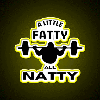 A Little Fatty But All Natty Gym Fitness Led Neon Sign Rgb Color