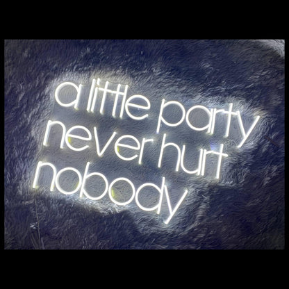 A Little Party Never Hurt Nobody White Led Neon Sign For Indoor Party Decor | Shineneon