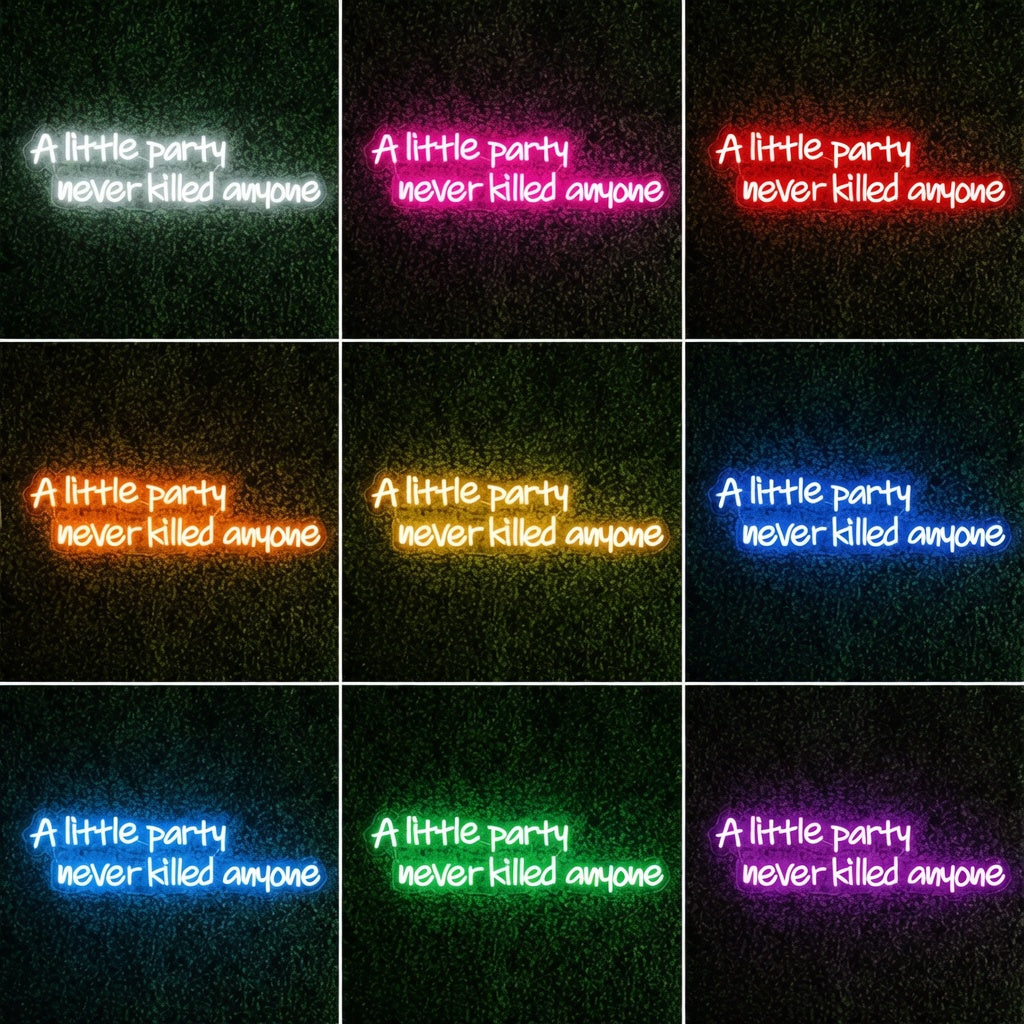 A Little Party Never Killed Anyone LED Neon Sign - 05 Color Grid