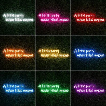 A Little Party Never Killed Anyone LED Neon Sign - 05 Color Grid
