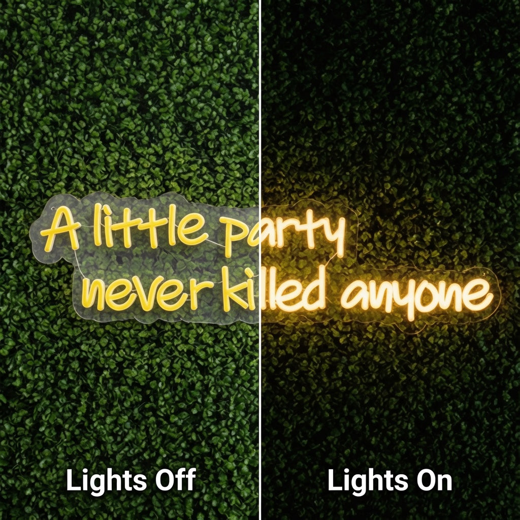 A Little Party Never Killed Anyone LED Neon Sign - 06 Day Night Comparison