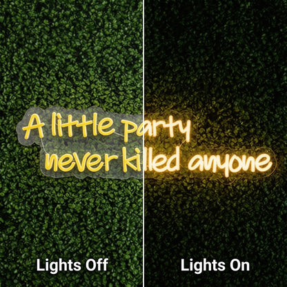 A Little Party Never Killed Anyone LED Neon Sign - 06 Day Night Comparison