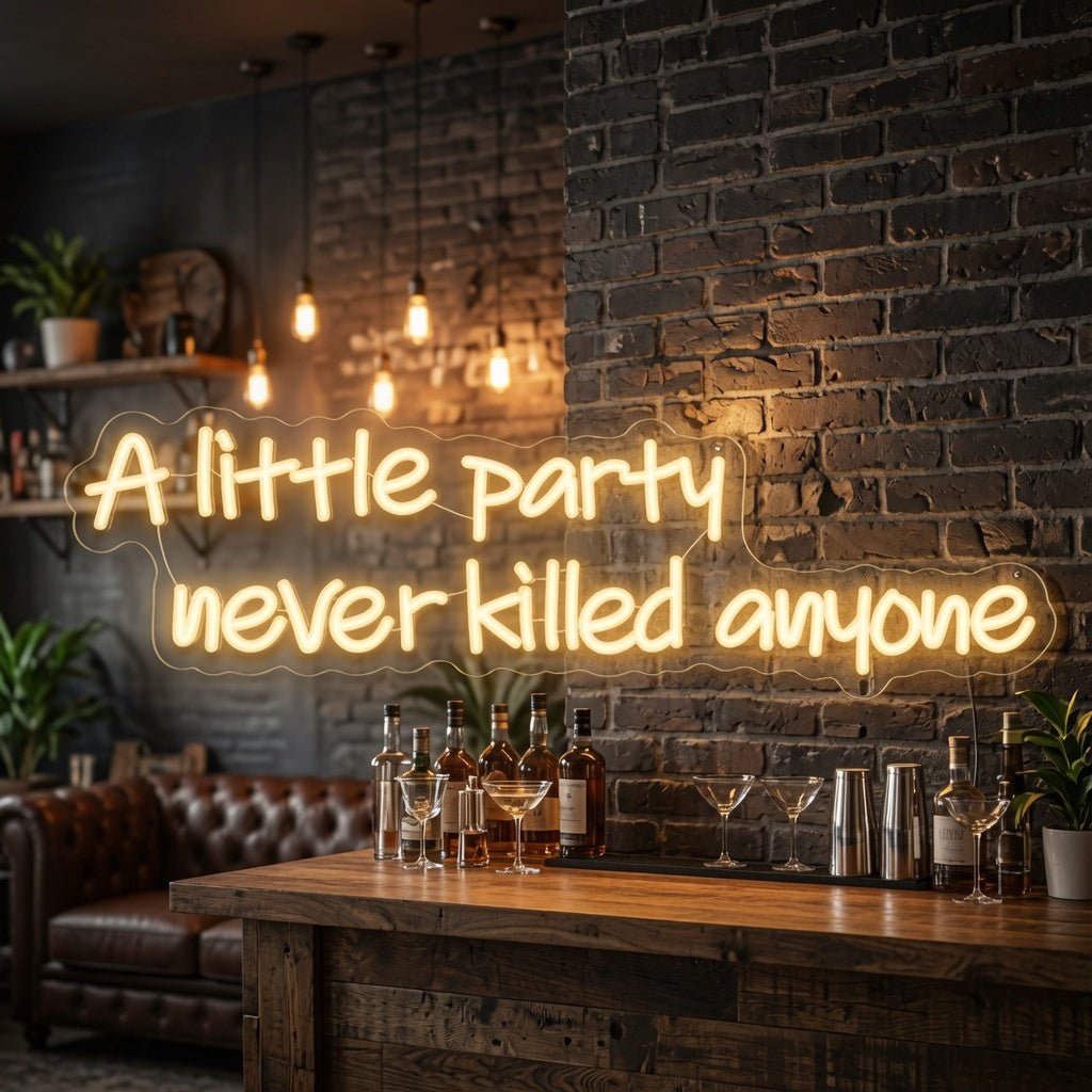 A Little Party Never Killed Anyone LED Neon Sign - Shineneon