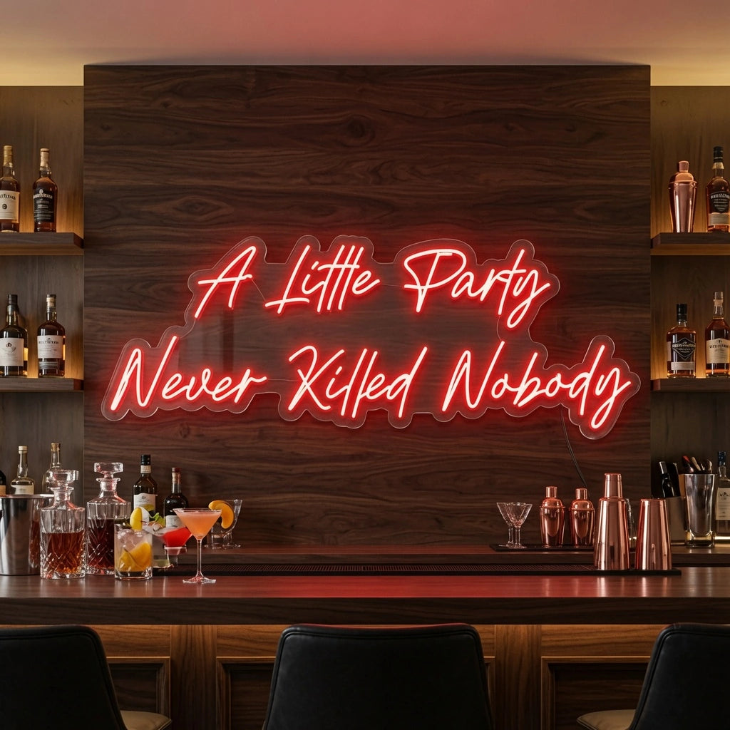A Little Party Never Killed Nobody LED Neon Sign Wall Neon Sign - 02 High-Converting Product Image