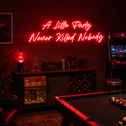 A Little Party Never Ripped Nobody LED Neon Sign - 03 Real Lifestyle Scene