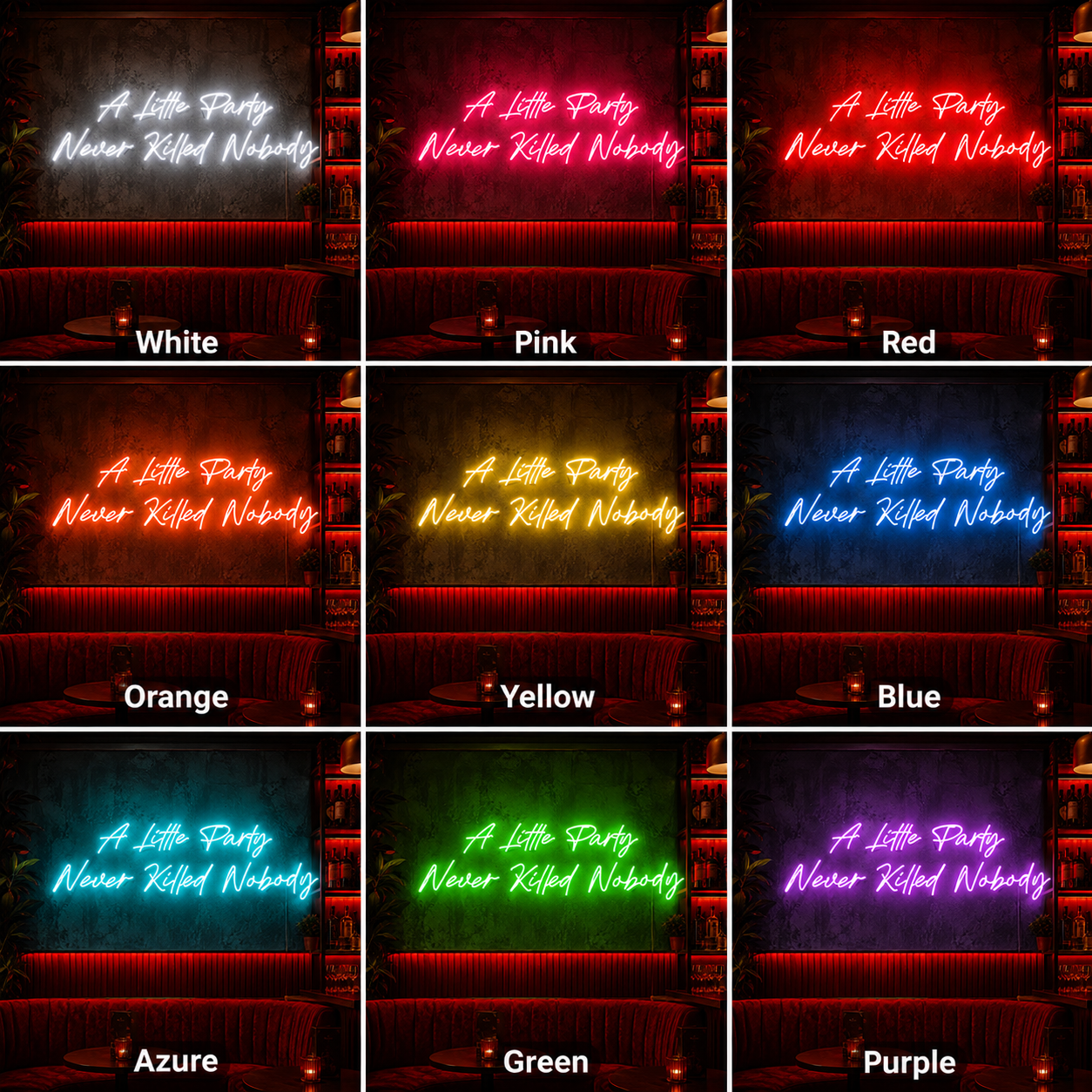 A Little Party Never Ripped Nobody LED Neon Sign - 05 Color Grid