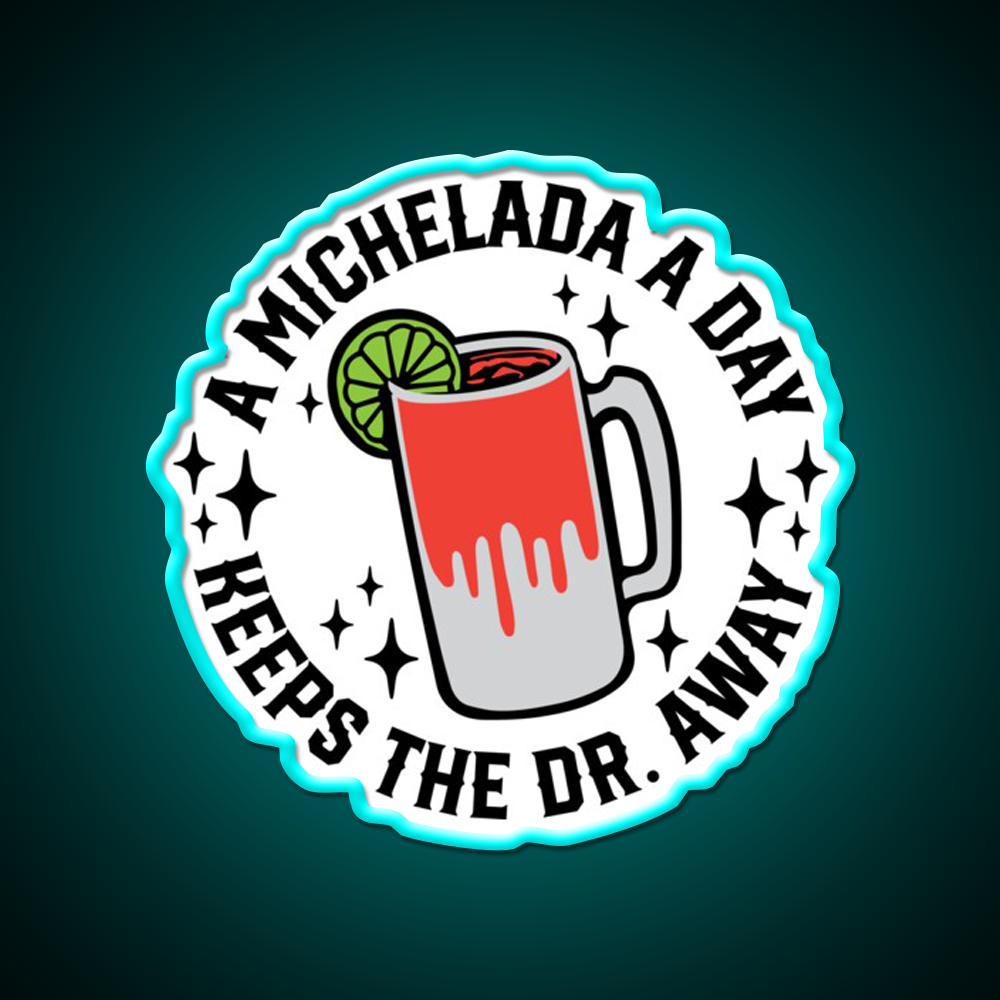 A Michelada A Day Keeps The Dr Away Cocktail Bar Decor Led Neon Sign Rgb Color - Size and dimension reference