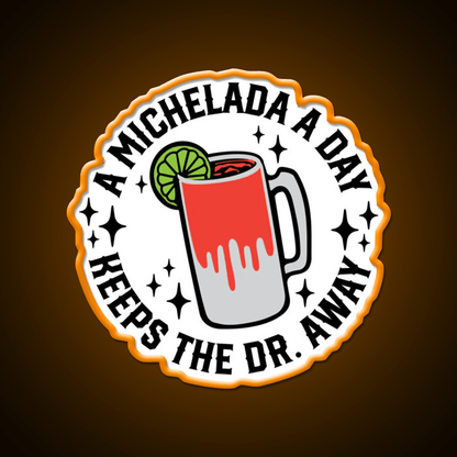 A Michelada A Day Keeps The Dr Away Cocktail Bar Decor Led Neon Sign Rgb Color - Shineneon