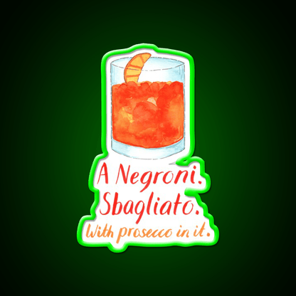 A Negroni Sbagliato Prosecco In It Bar Decor Led Neon Sign Rgb Color - Shineneon