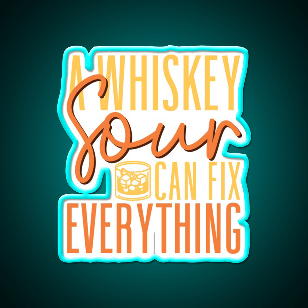 A Whiskey Sour Can Fix Everything Bartender Bar Decor Led Neon Sign Rgb Color - Shineneon