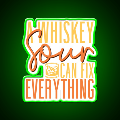 A Whiskey Sour Can Fix Everything Bartender Bar Decor Led Neon Sign Rgb Color - Shineneon