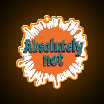 Absolutely Not Party Drink Tequila Led Neon Sign Rgb Color - Shineneon