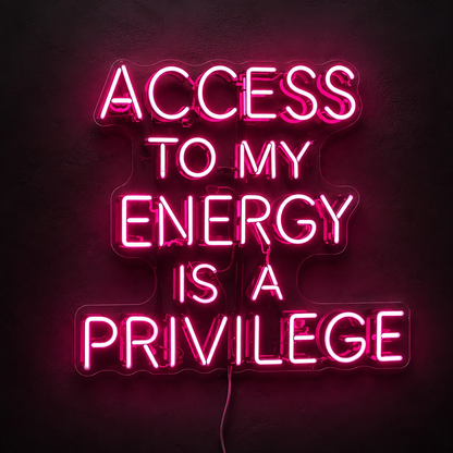 Access To My Energy Is A Privilege LED Neon Sign - 02 High-Converting Product Image