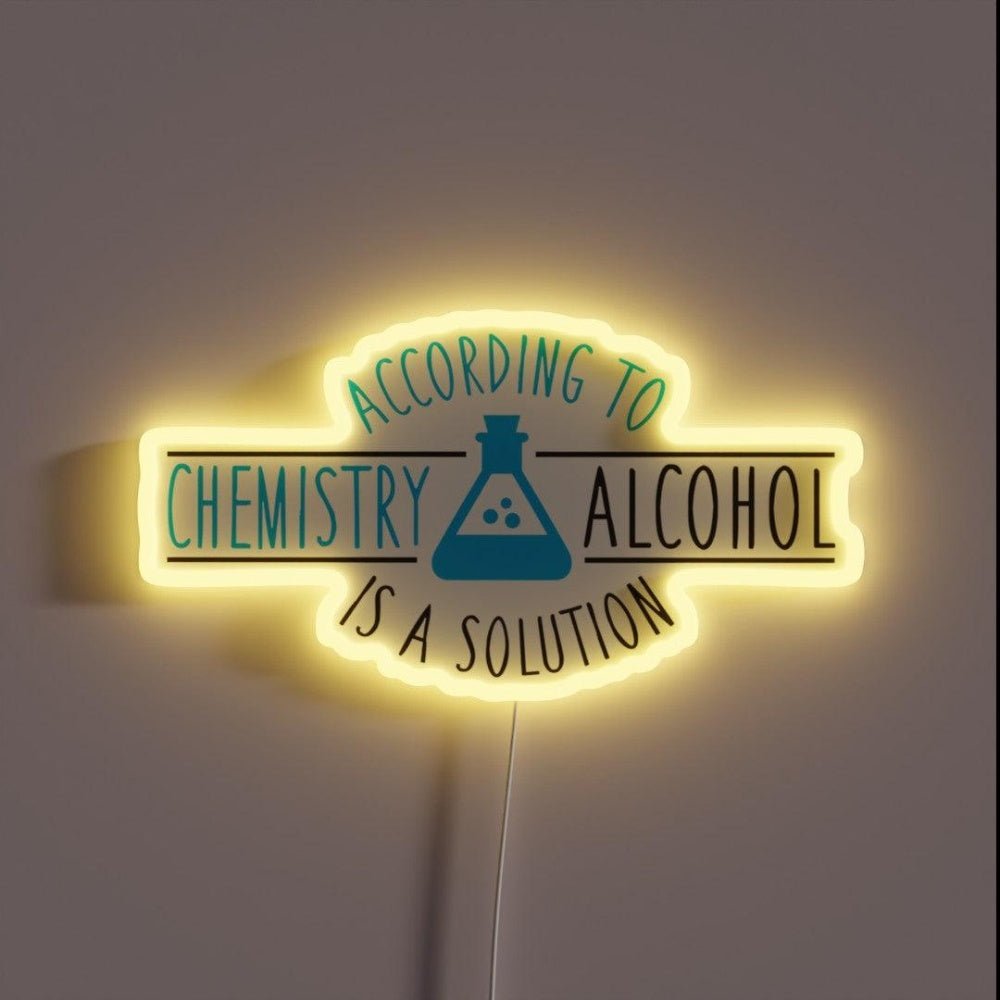According To Chemistry Alcohol Is A Solution Rgb Led Neon Sign - Shineneon