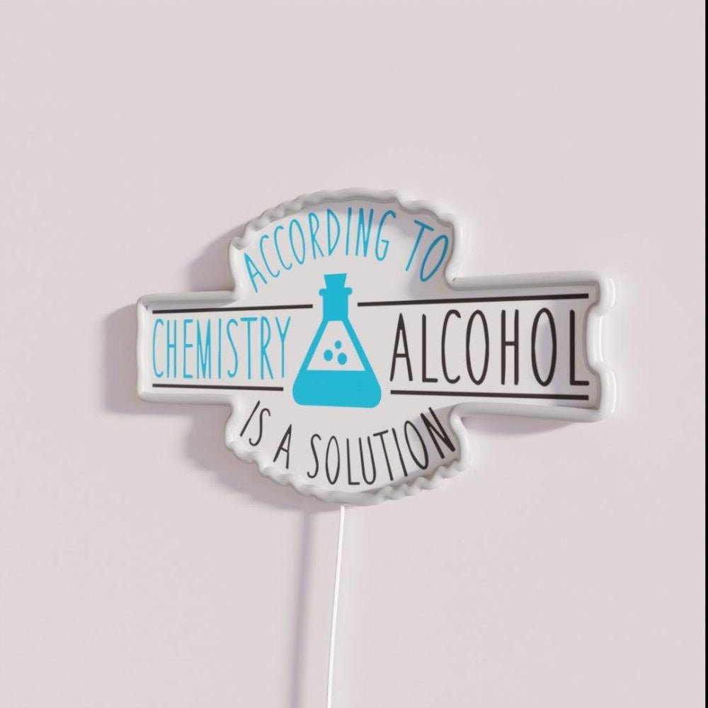 According To Chemistry Alcohol Is A Solution Rgb Led Neon Sign - Shineneon