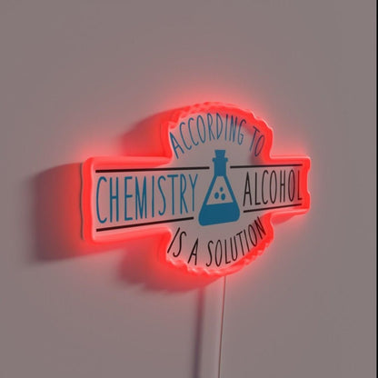 According To Chemistry Alcohol Is A Solution Rgb Led Neon Sign - Shineneon