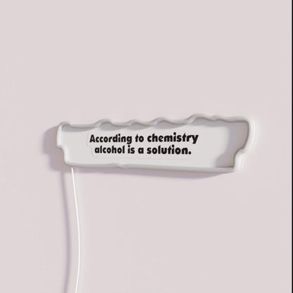 According To Chemistry Liquor Is A Solution Rgb Led Neon Sign - Shineneon