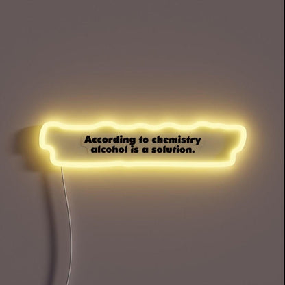 According To Chemistry Liquor Is A Solution Rgb Led Neon Sign - Shineneon
