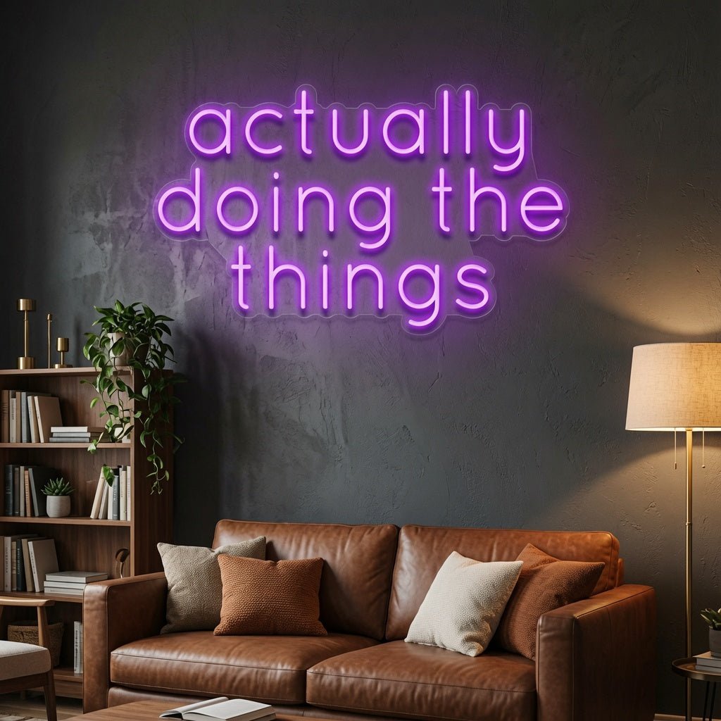 Actually Doing The Things LED Neon Sign - Shineneon