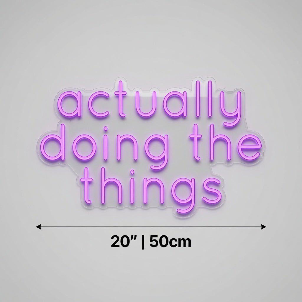 Actually Doing The Things LED Neon Sign - Shineneon