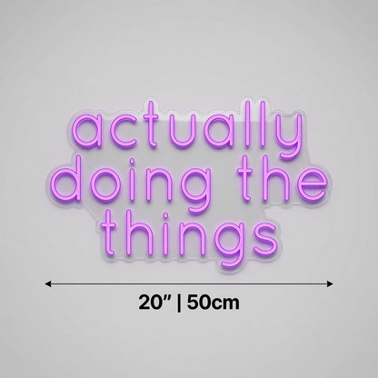 Actually Doing The Things LED Neon Sign - Shineneon