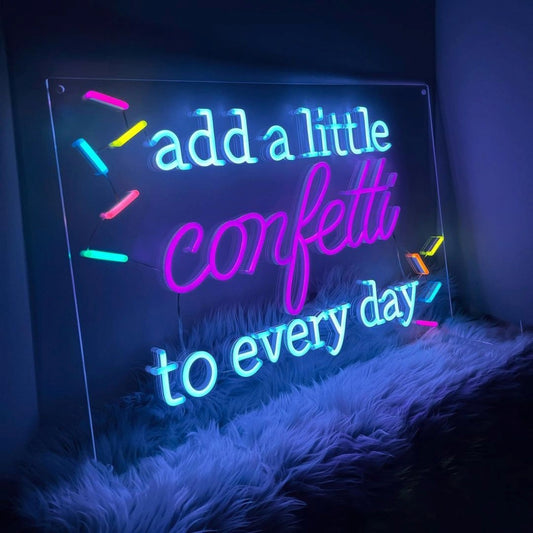 Add A Little Confetti To Every Day Neon Signs