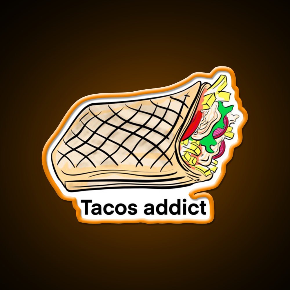 Addict To Tacos Drawing Of Tacos Fast Food Led Neon Sign For Burger Place Rgb Color