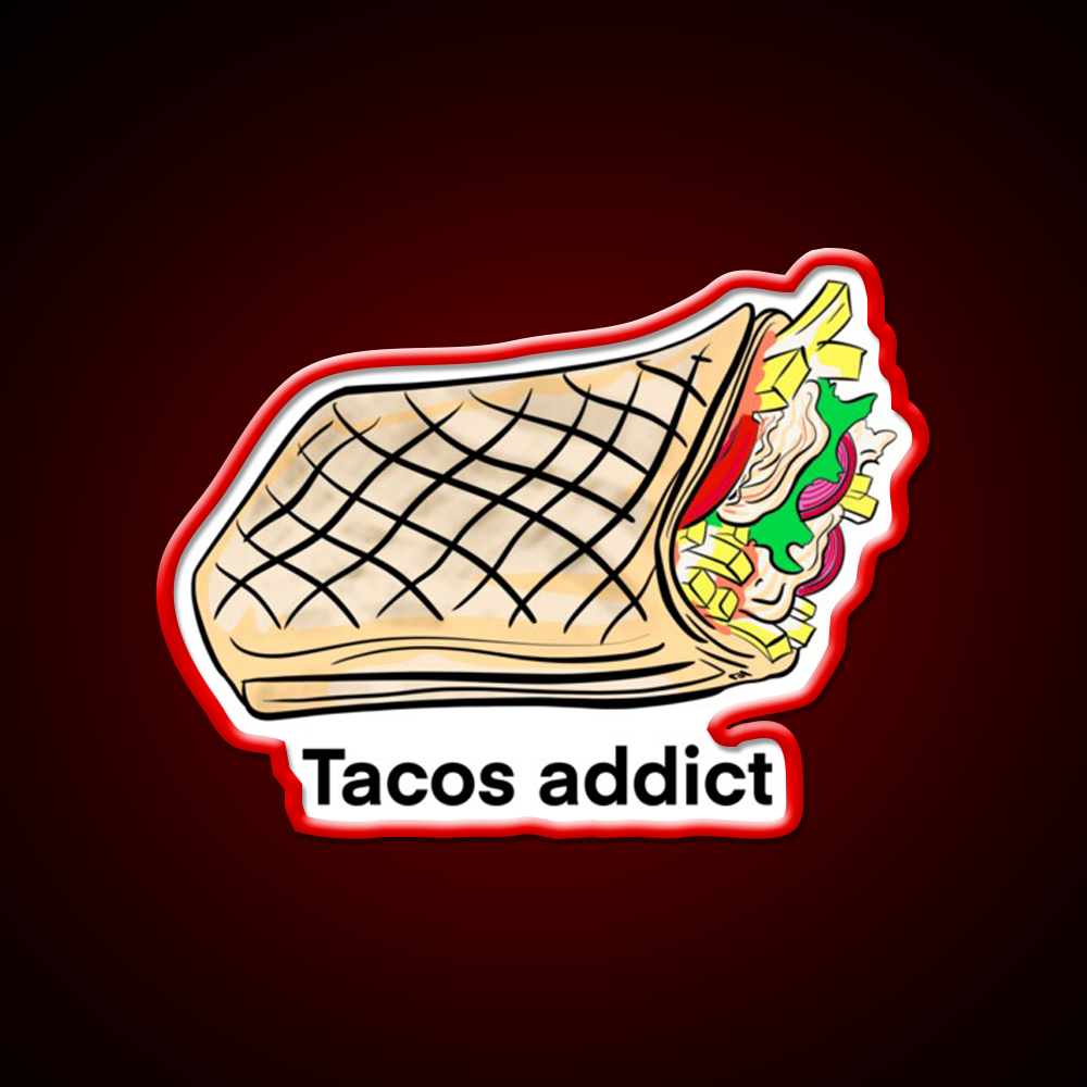 Addict To Tacos Drawing Of Tacos Fast Food Led Neon Sign For Burger Place Rgb Color