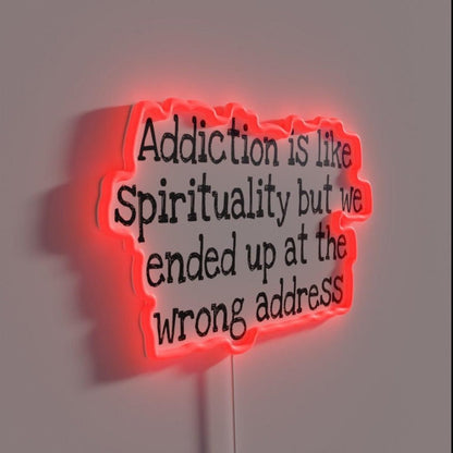 Addiction Is Like Spirituality Rgb Led Neon Sign - Shineneon