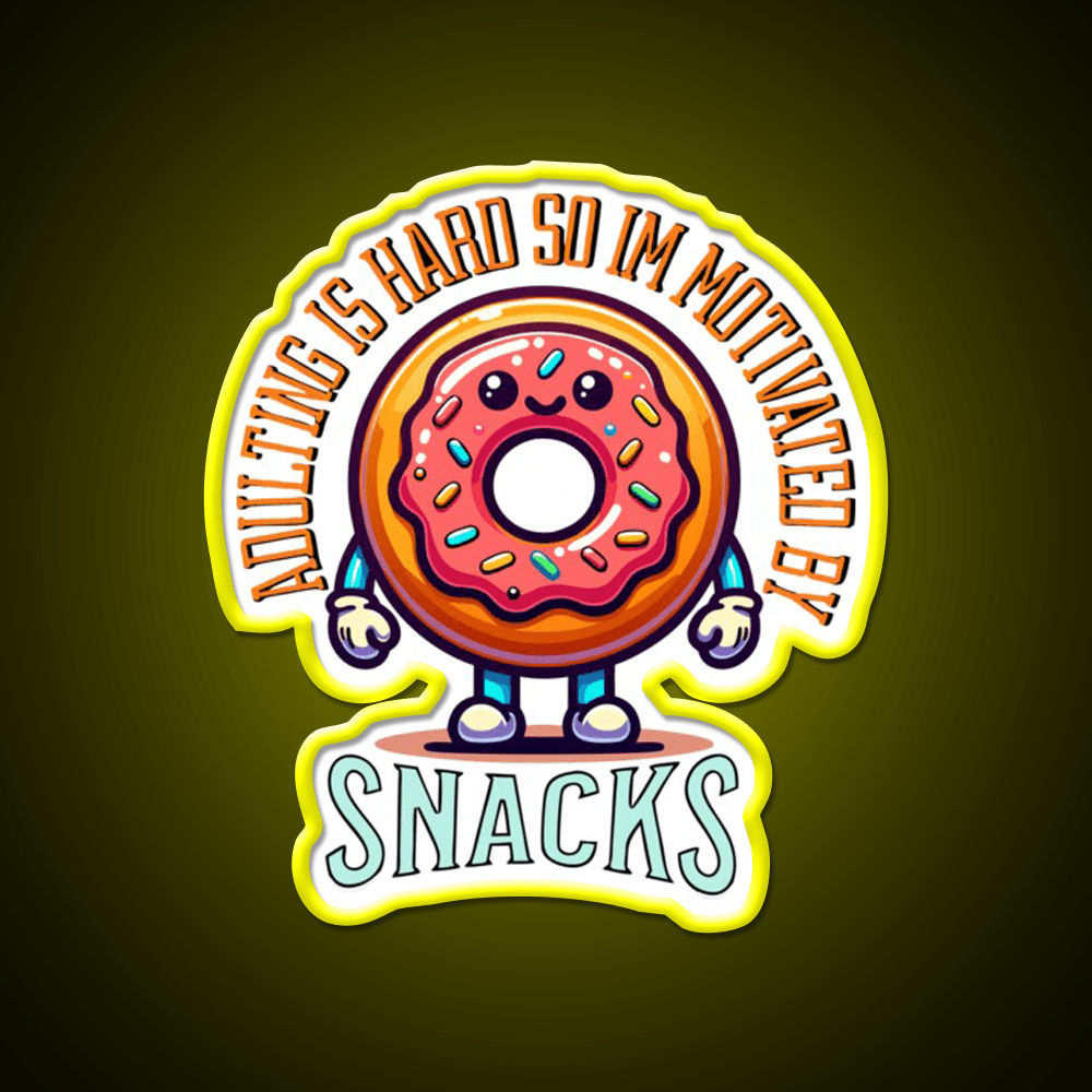 Adulting Is Hard So Im Snacks Snack Food Led Neon Sign Rgb Color - Shineneon