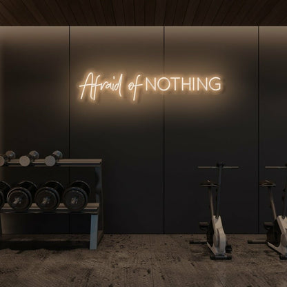 Afraid Of Nothing Led Neon Sign | Shineneon
