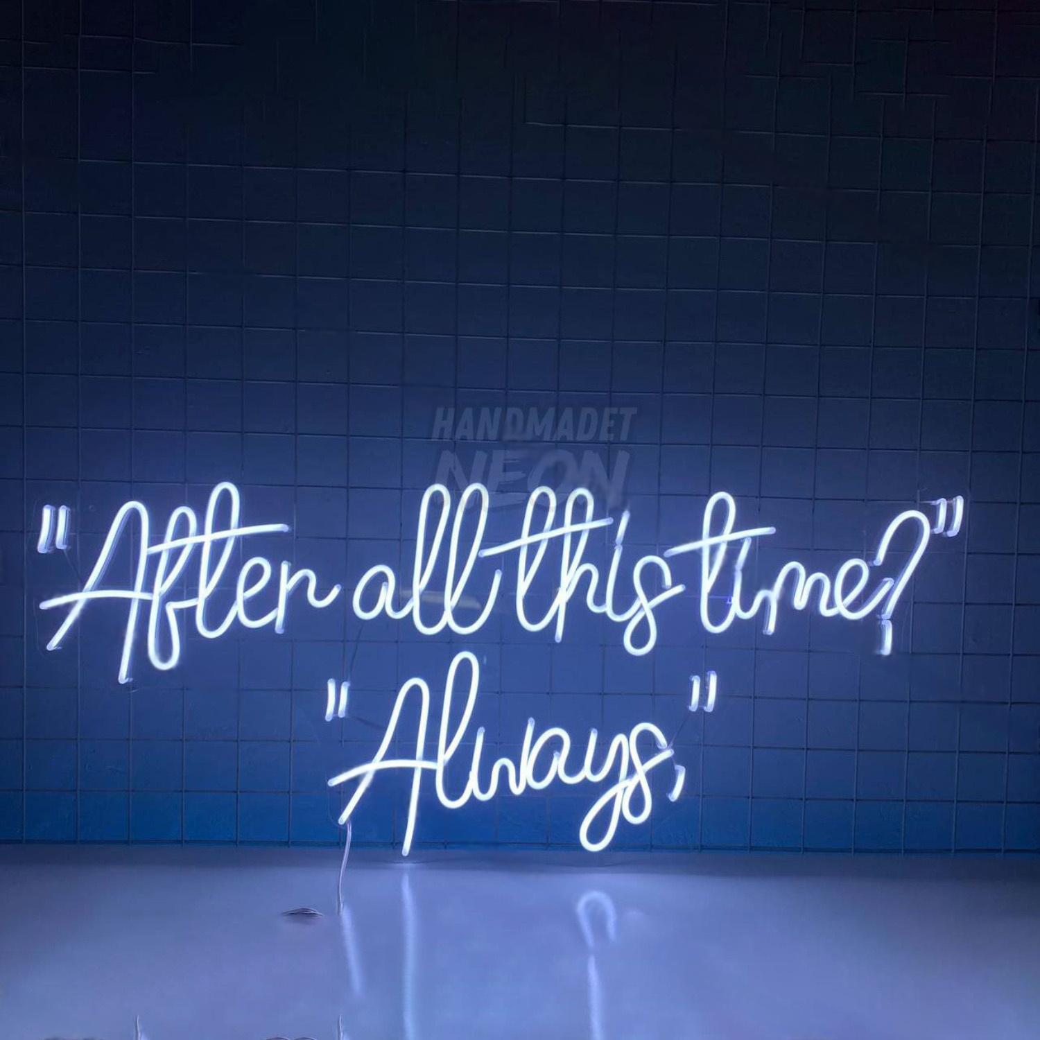 After All This Time Led Neon Sign | Shineneon