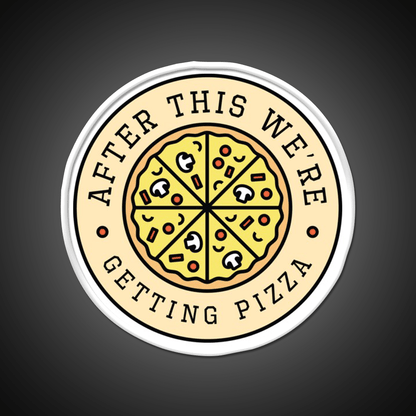 After This Were Getting Pizza Fast Food Led Neon Sign For Burger Place Rgb Color - Shineneon