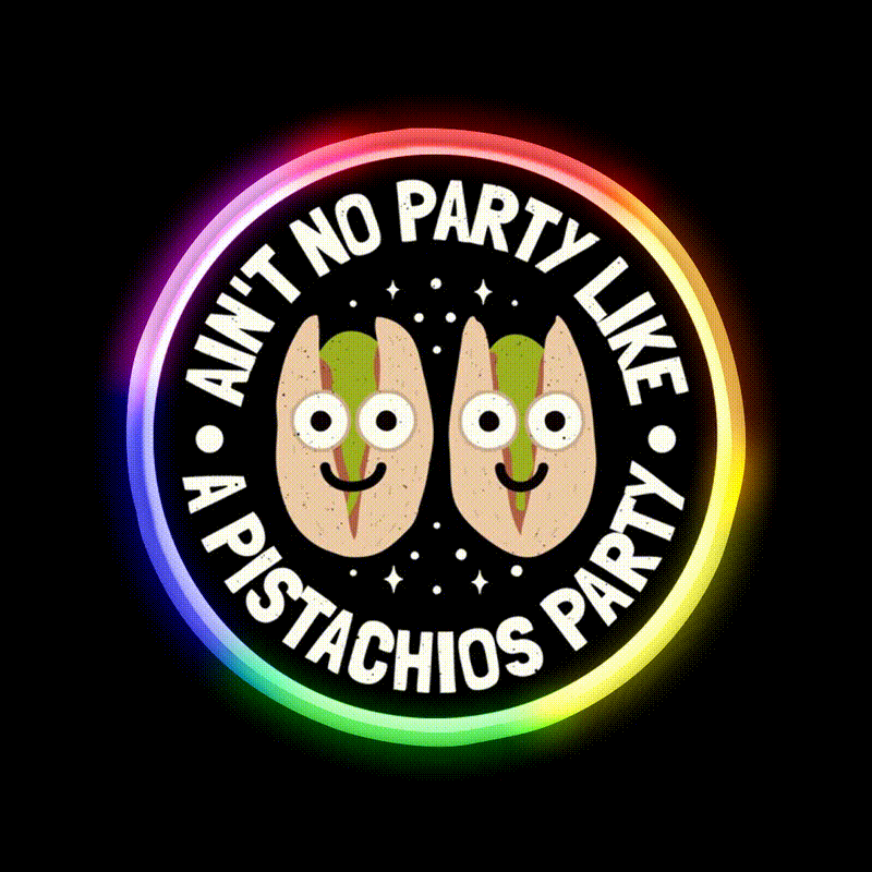Aint No Party Like A Pistachios Lovers Snack Food Led Neon Sign Rgb Color - LED neon sign close-up detail