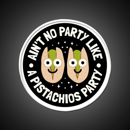 Aint No Party Like A Pistachios Lovers Snack Food Led Neon Sign Rgb Color - Shineneon